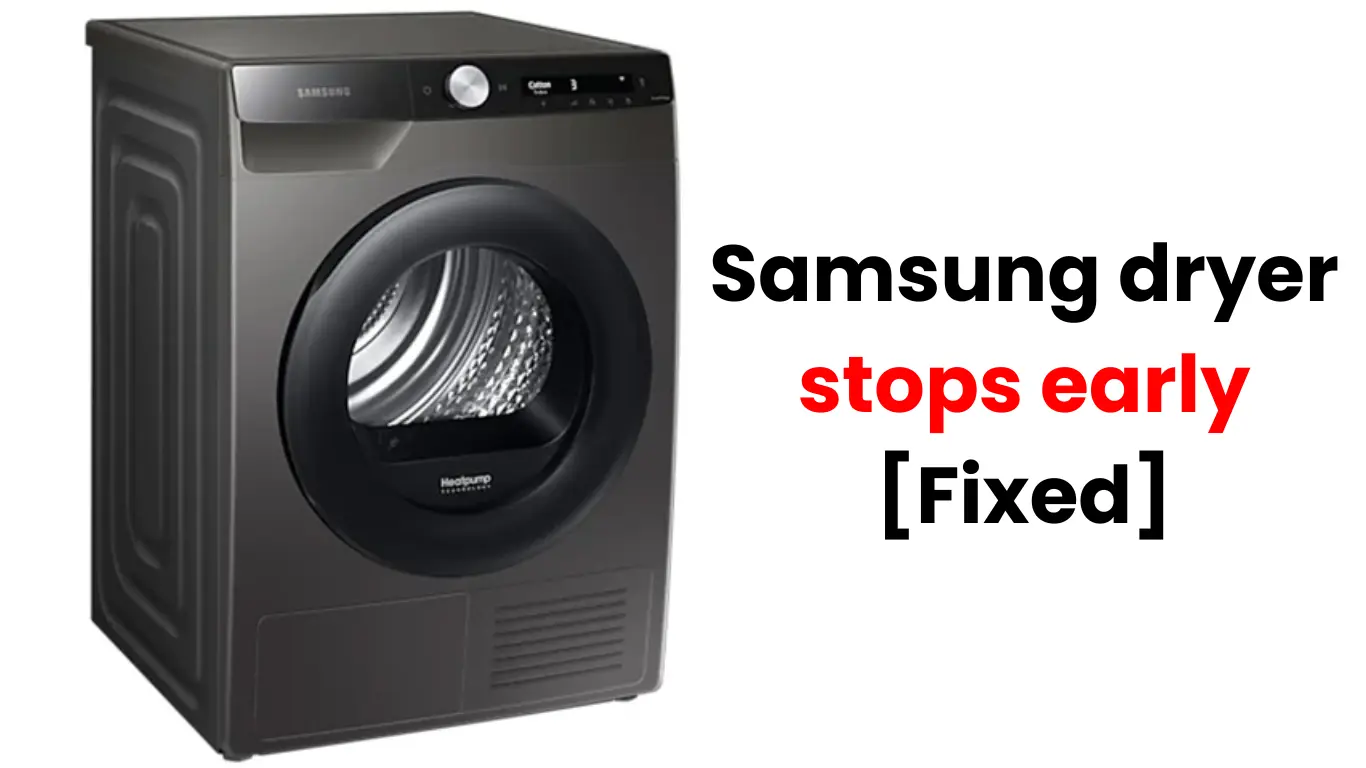 Samsung dryer stops early